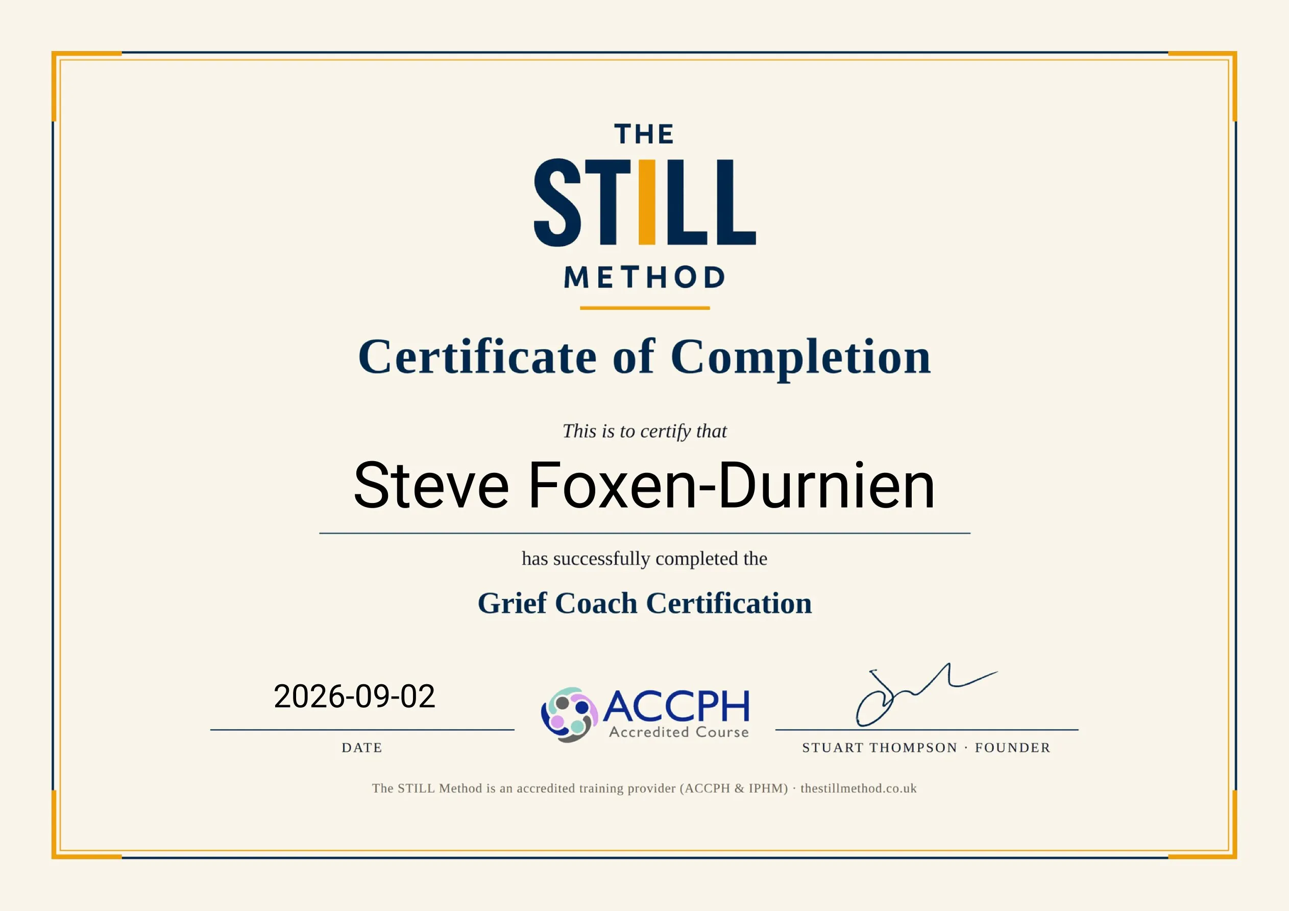 Certificate of Completion: Steve Foxen-Durnien has successfully completed the Grief Coach Certification from The STILL Method, an ACCPH accredited course, dated 2 September 2026